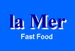 La-Mer Fast-Food / Agora İzmir